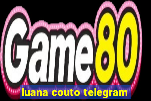 luana couto telegram